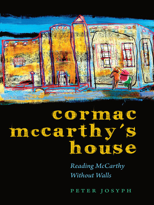 Title details for Cormac McCarthy's House by Peter Josyph - Available